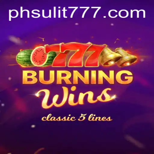 Discover the Thrilling World of Burning Wins: Your Guide to Winning Big with SULIT777