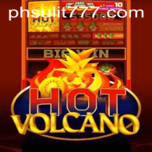 Exploring the Thrills of HotVolcano: An In-Depth Guide with SULIT777